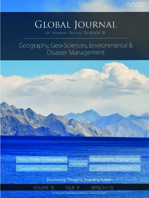 GJHSS-B Geography, Geo-Science Environmental Sciences and Disaster: Volume 13 Issue B8