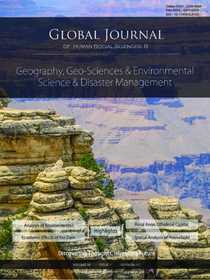 GJHSS-B Geography, Geo-Science Environmental Sciences and Disaster: Volume 16 Issue B1
