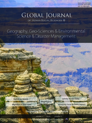 GJHSS-B Geography, Geo-Science Environmental Sciences and Disaster: Volume 17 Issue B1