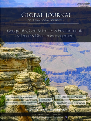 GJHSS-B Geography, Geo-Science Environmental Sciences and Disaster: Volume 19 Issue B1