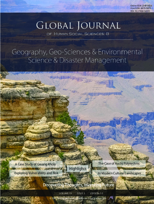 GJHSS-B Geography, Geo-Science Environmental Sciences and Disaster: Volume 19 Issue B3