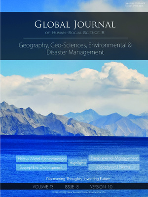 GJHSS-B Geography , Geo-Sciences Environmental Science & Disaster Management: Volume 13 Issue B8