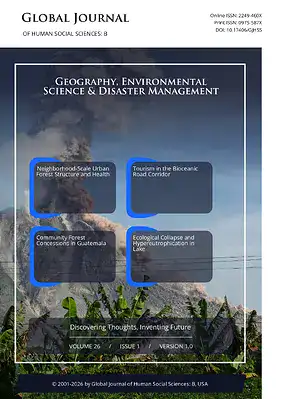 GJHSS-B Geography , Geo-Sciences Environmental Science & Disaster Management, Volume 26, Issue 1 (B1), Year 2026
